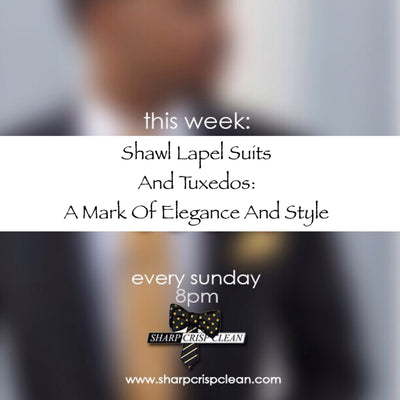 Shawl Lapel Suits and Tuxedos: A Mark of Elegance and Style